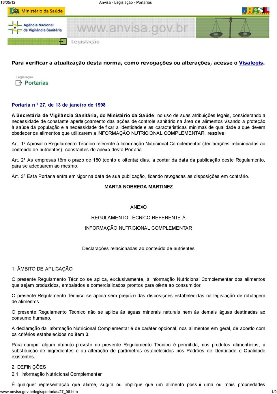 sanitário na ára d alimntos visando a protção à saúd da população a ncssidad d fixar a idntidad as caractrísticas mínimas d qualidad a qu dvm obdcr os alimntos qu utilizarm a INFORMAÇÃO NUTRICIONAL