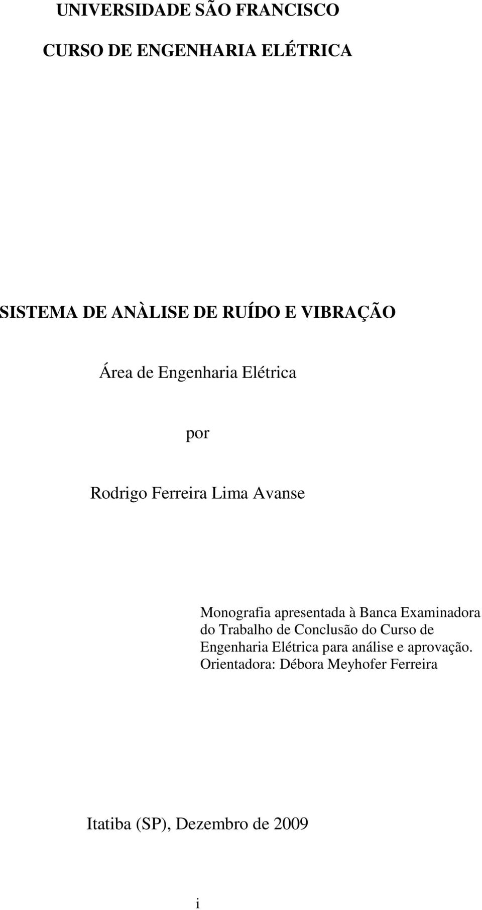 apresentada à Banca Examinadora do Trabalho de Conclusão do Curso de Engenharia