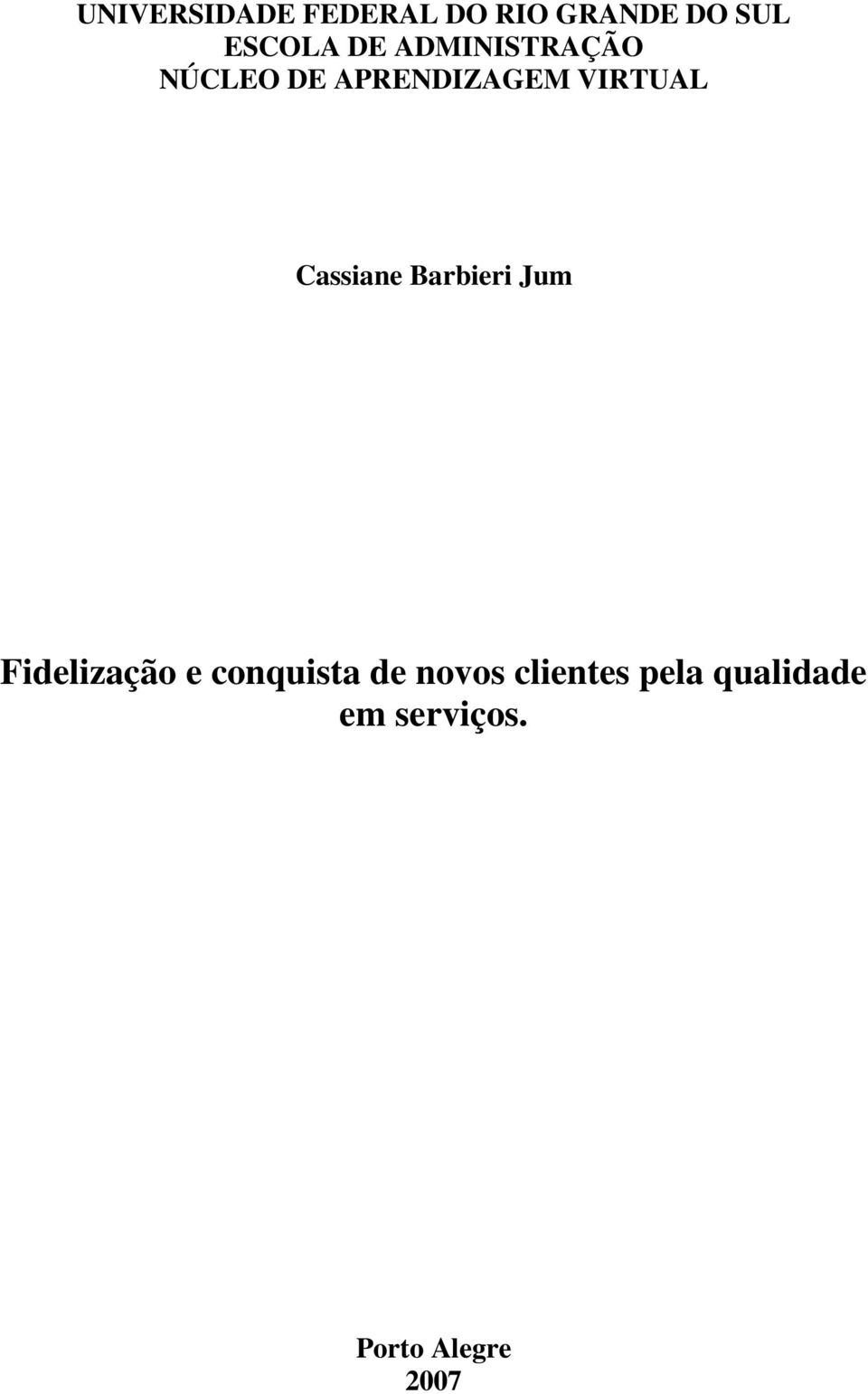 Cassiane Barbieri Jum Fidelização e conquista de