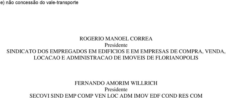 LOCACAO E ADMINISTRACAO DE IMOVEIS DE FLORIANOPOLIS FERNANDO AMORIM