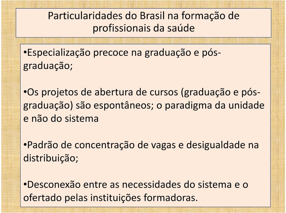 do sistema Padrão de concentração de vagas e desigualdade na distribuição;