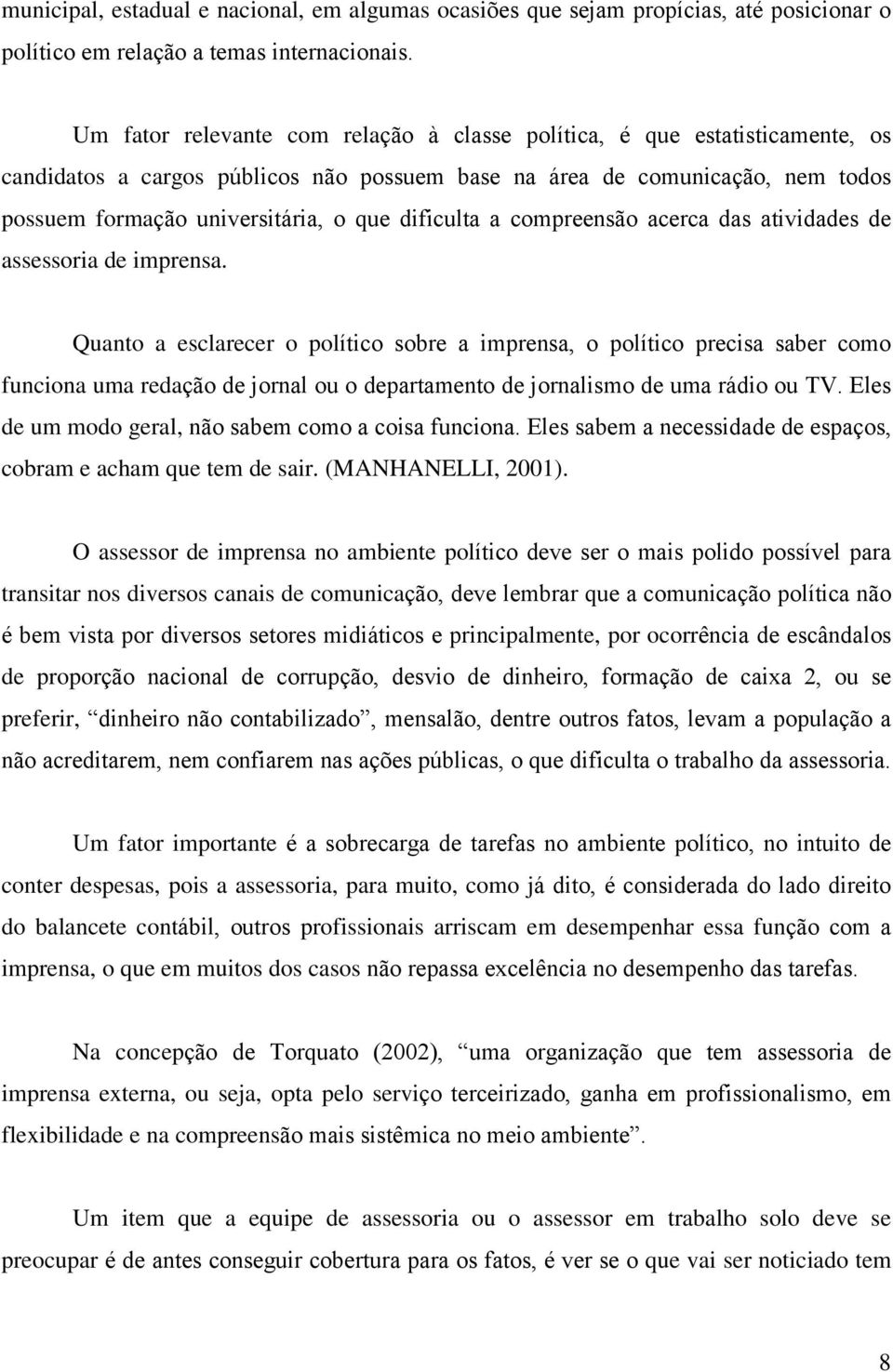 dificulta a compreensão acerca das atividades de assessoria de imprensa.