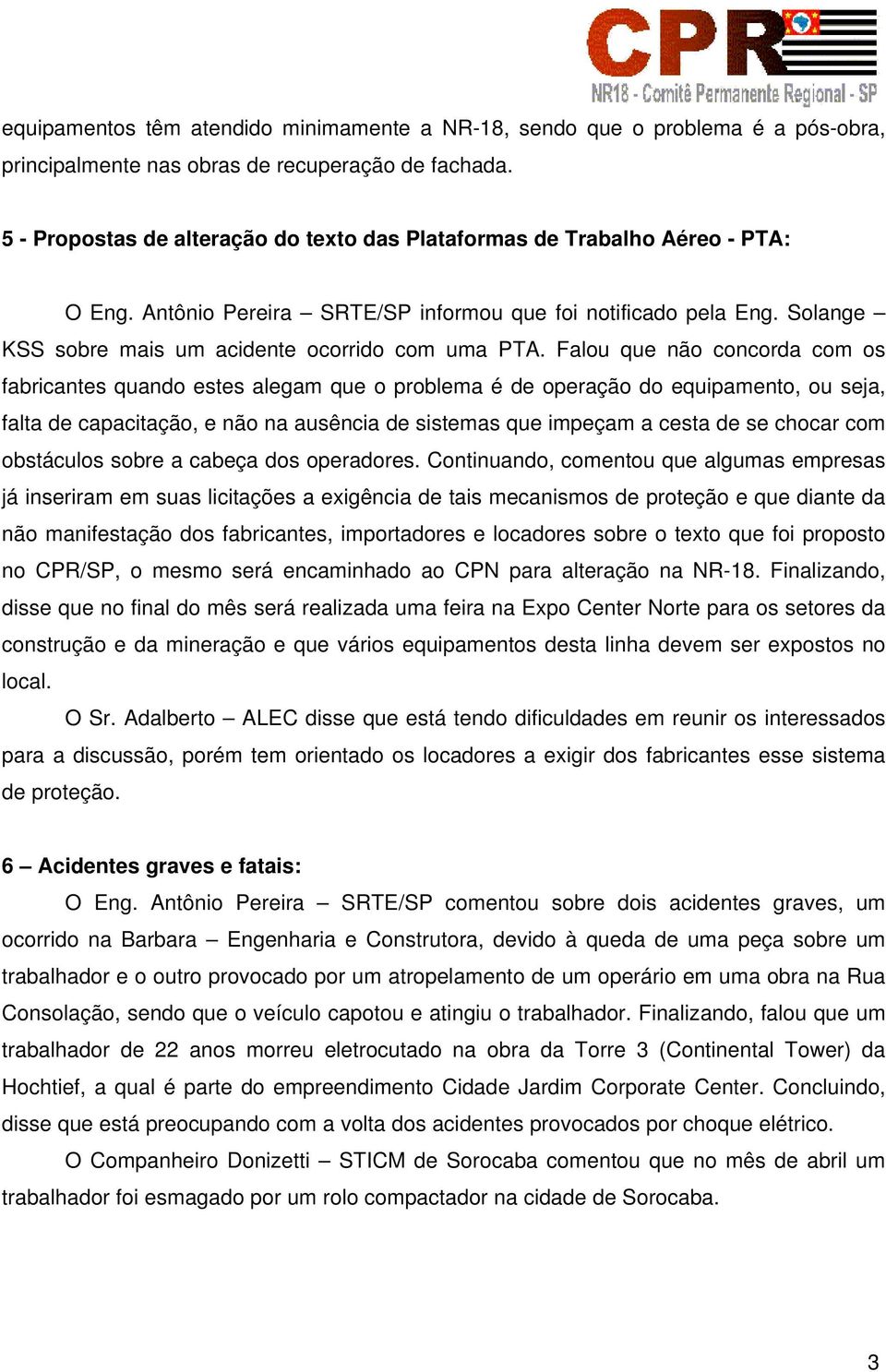 Solange KSS sobre mais um acidente ocorrido com uma PTA.