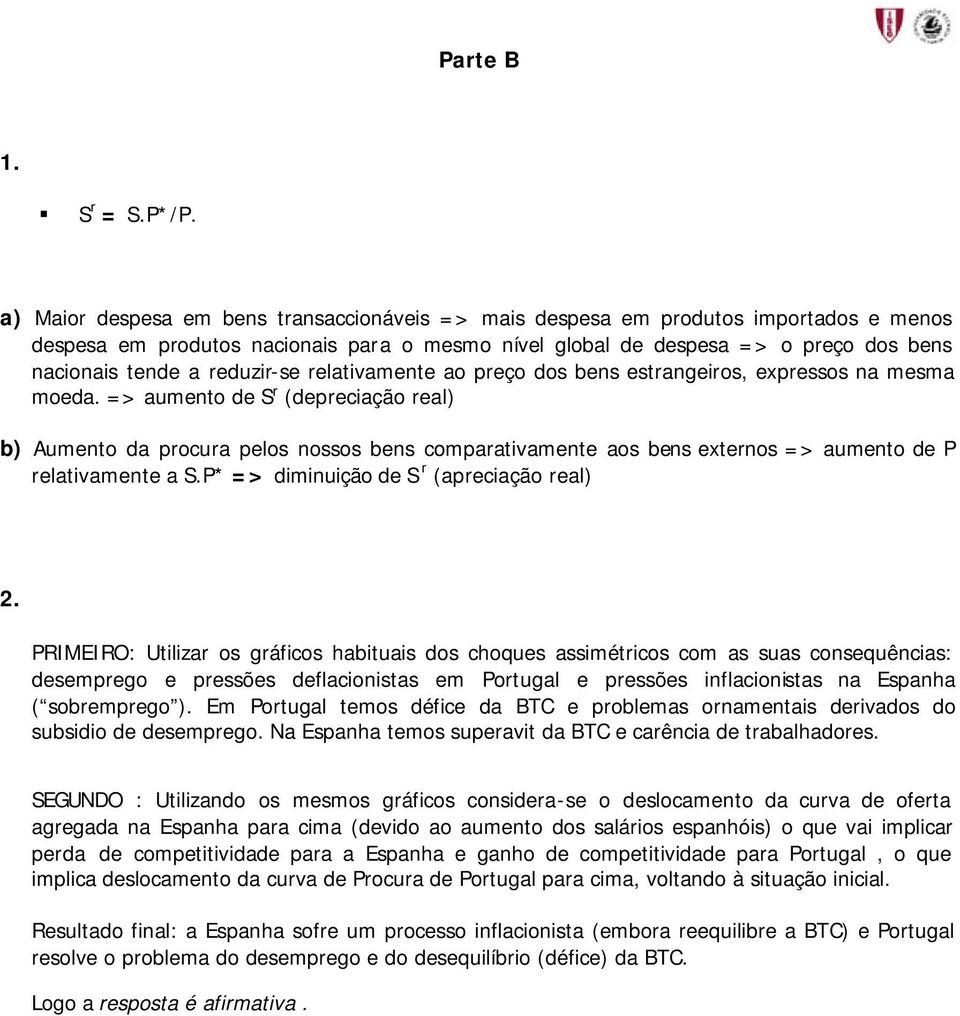 reduzir-se relativamente ao preço dos bens estrangeiros, expressos na mesma moeda.