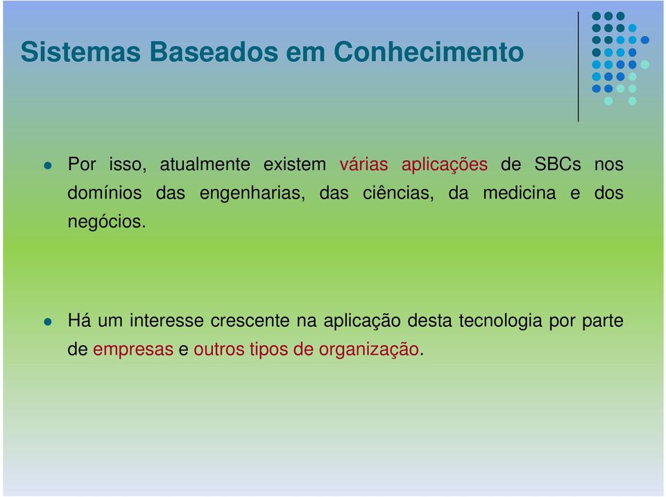 ciências, da medicina e dos negócios.