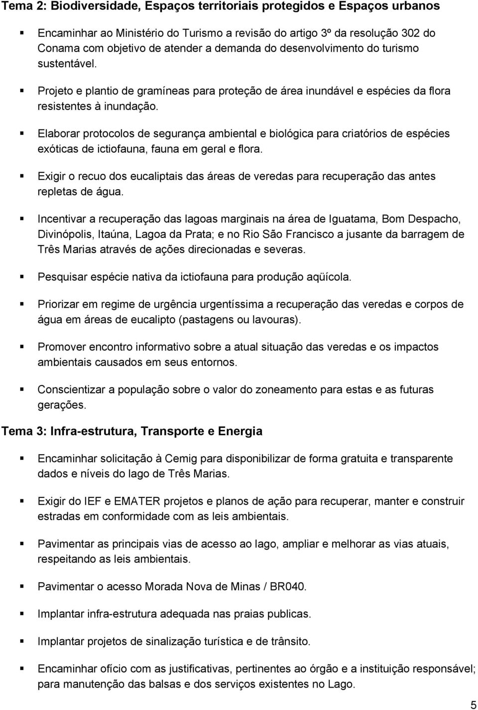 Elaborar protocolos de segurança ambiental e biológica para criatórios de espécies exóticas de ictiofauna, fauna em geral e flora.