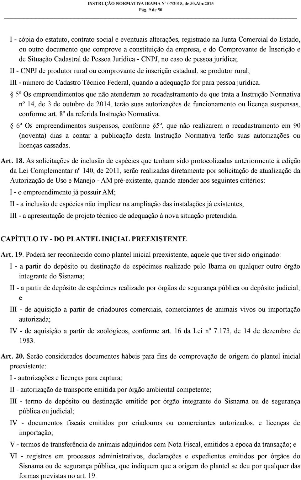 Técnico Federal, quando a adequação for para pessoa jurídica.