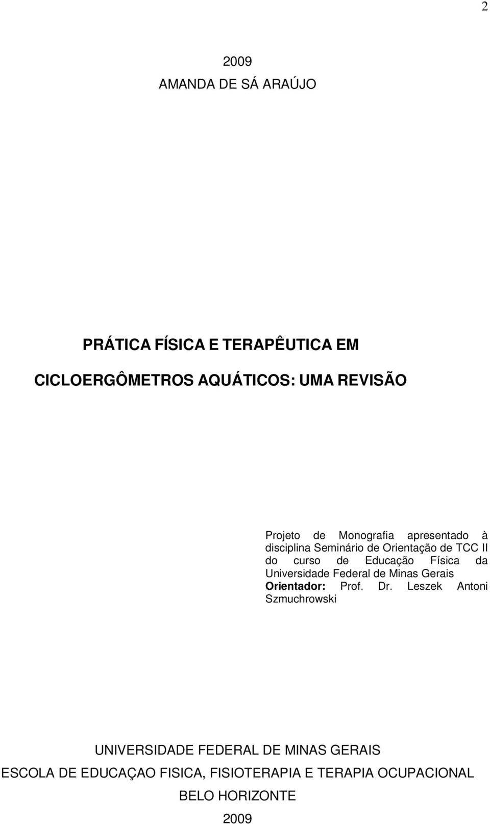 Física da Universidade Federal de Minas Gerais Orientador: Prof. Dr.