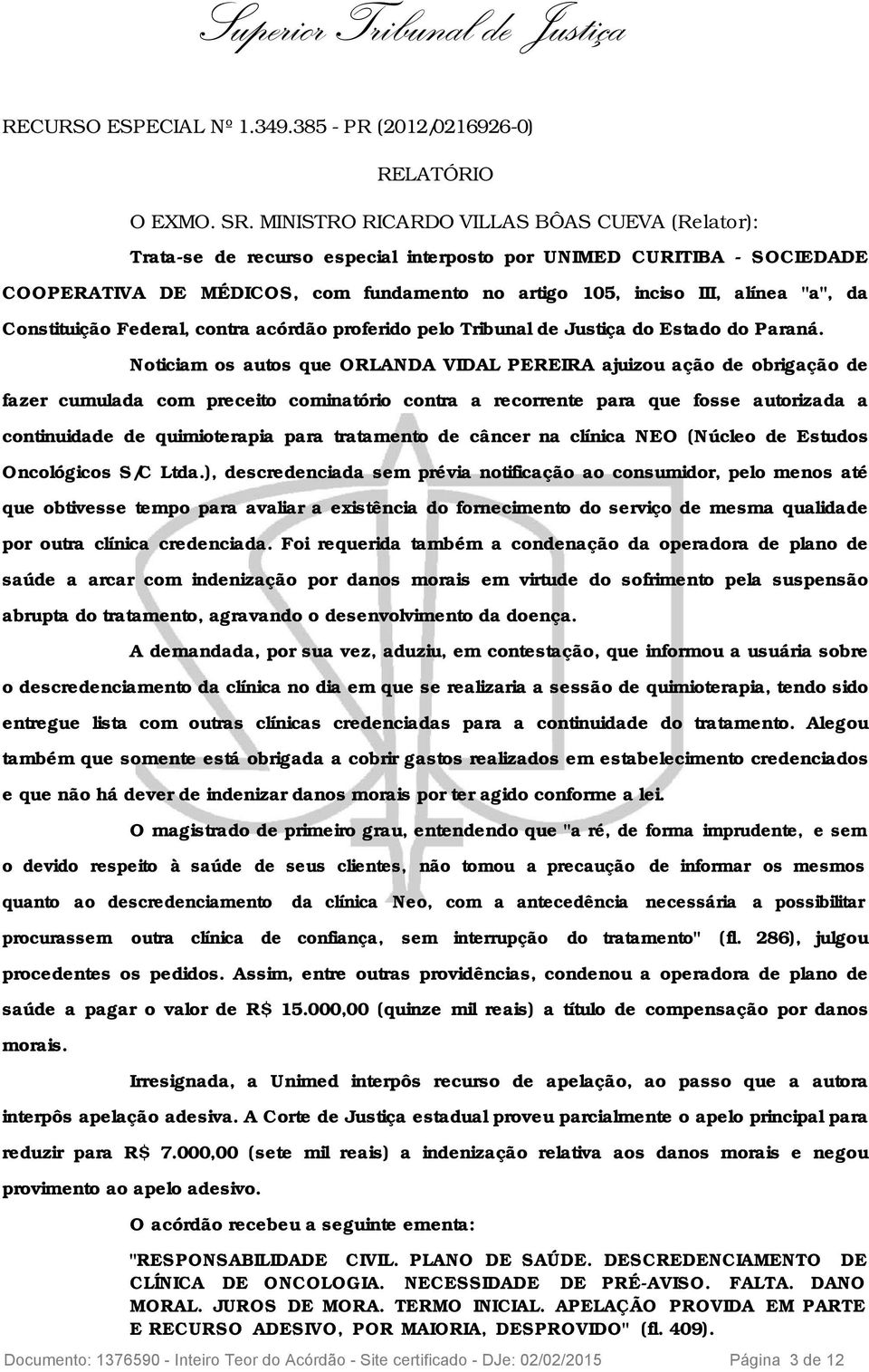 Constituição Federal, contra acórdão proferido pelo Tribunal de Justiça do Estado do Paraná.