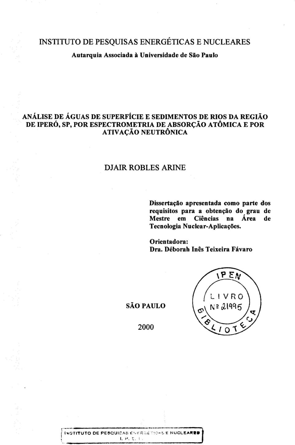 Dissertação apresentada como parte dos requisitos para a obtenção do grau de Mestre em Ciências na Área de Tecnologia