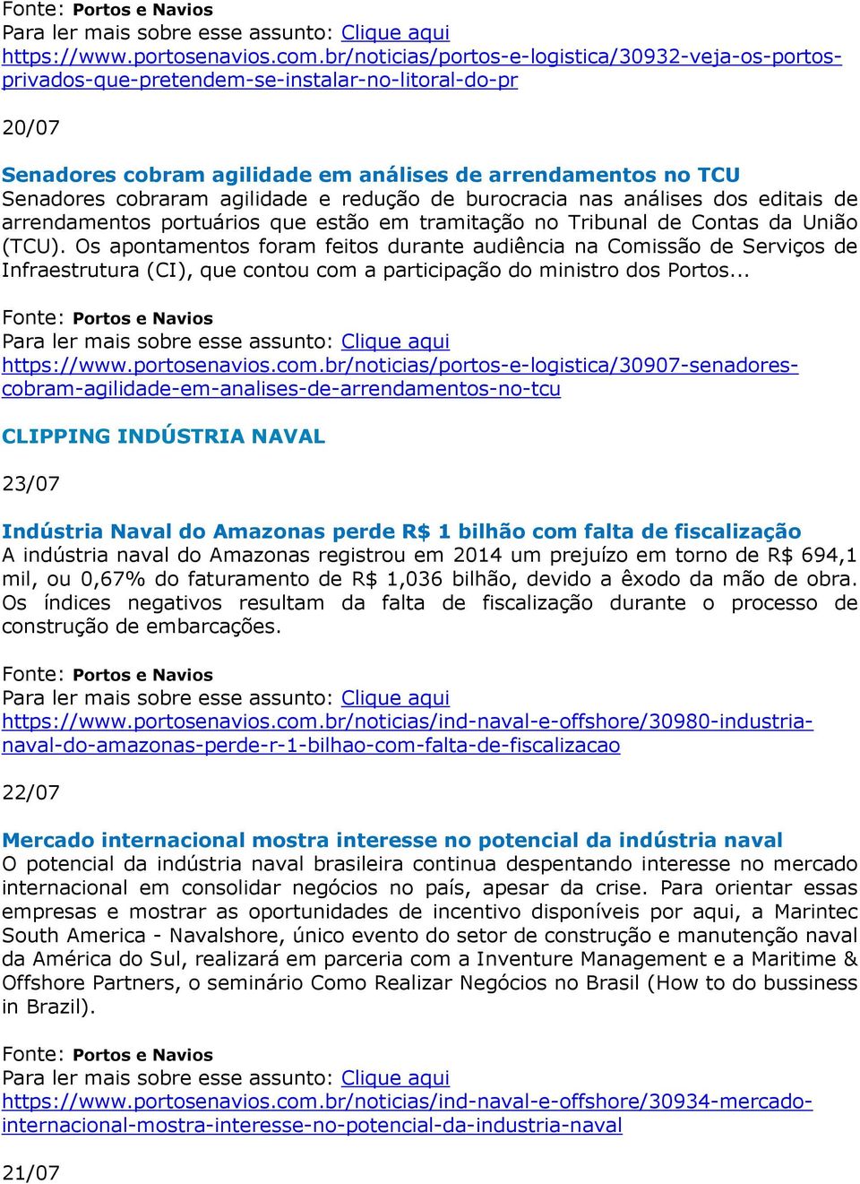 agilidade e redução de burocracia nas análises dos editais de arrendamentos portuários que estão em tramitação no Tribunal de Contas da União (TCU).