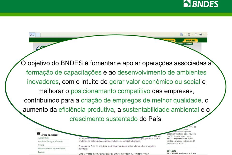 melhorar o posicionamento competitivo das empresas, contribuindo para a criação de empregos de