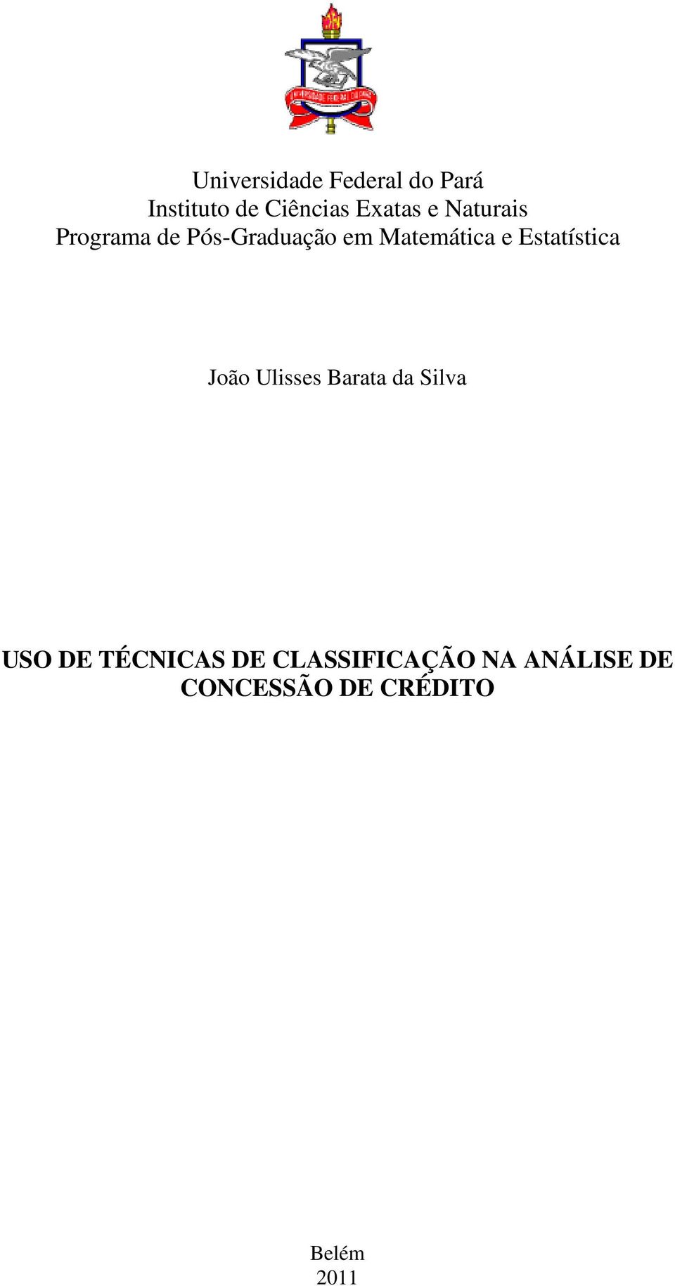 Estatístca João Ulsses Barata da Slva USO DE TÉCNICAS