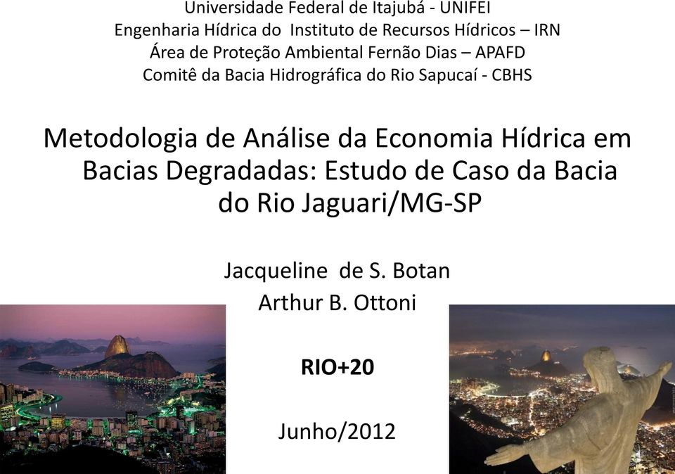 Rio Sapucaí - CBHS Metodologia de Análise da Economia Hídrica em Bacias Degradadas: Estudo