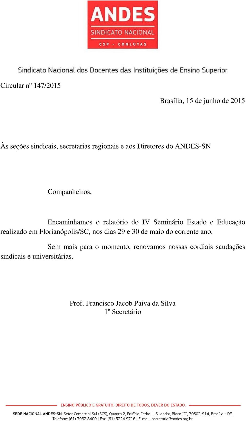 realizado em Florianópolis/SC, nos dias 29 e 30 de maio do corrente ano.