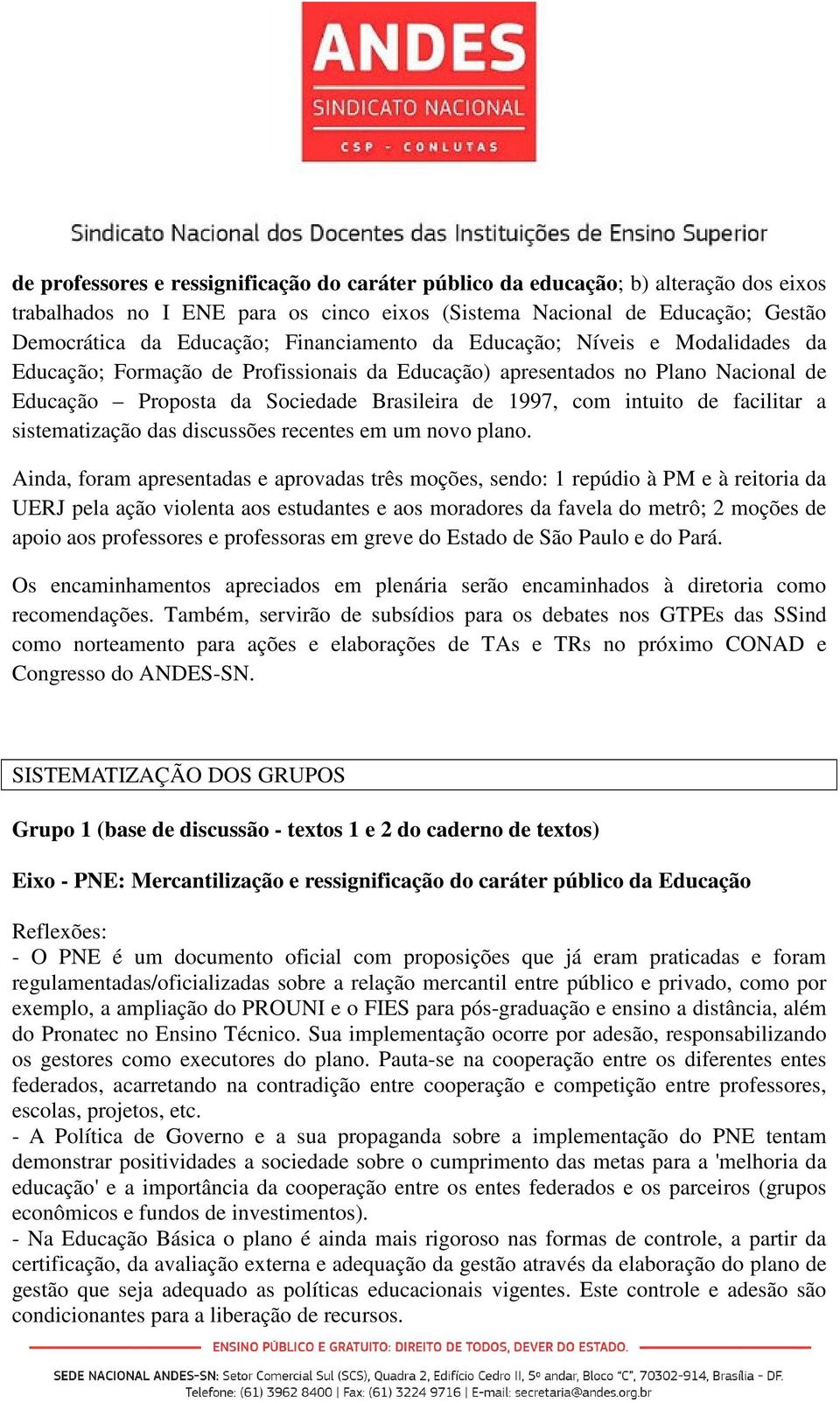 facilitar a sistematização das discussões recentes em um novo plano.