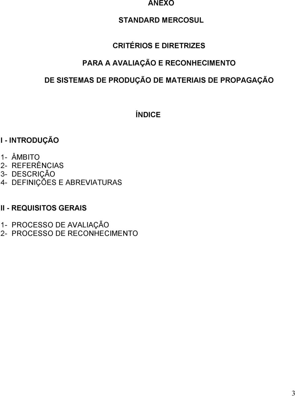 - INTRODUÇÃO 1- ÂMBITO 2- REFERÊNCIAS 3- DESCRIÇÃO 4- DEFINIÇÕES E