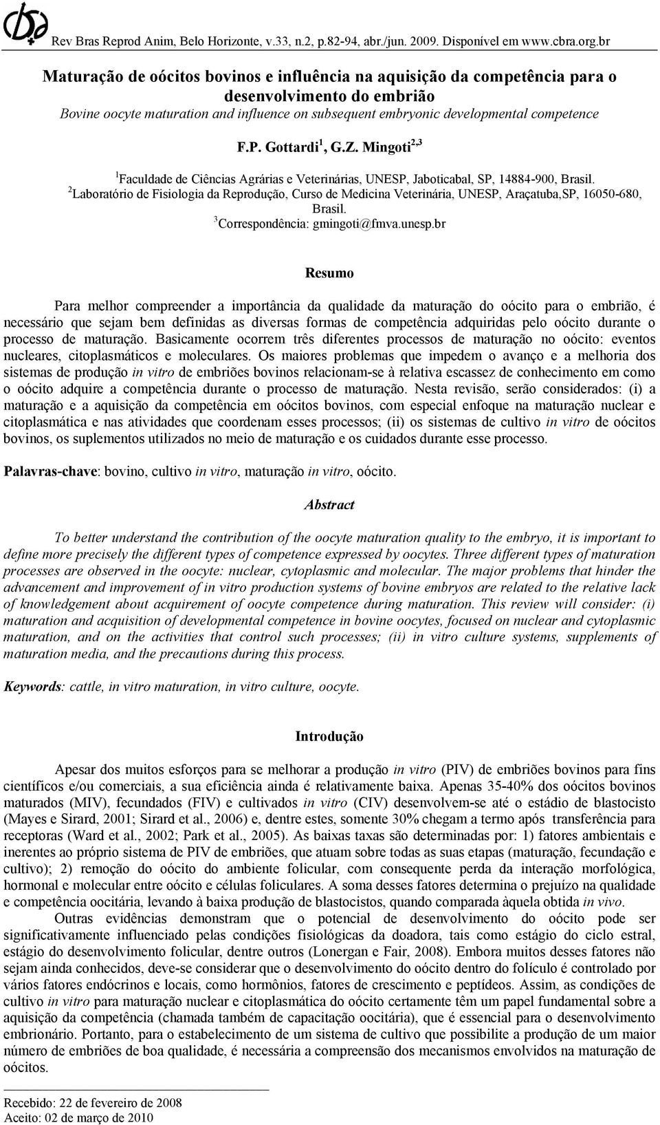 Gottardi 1, G.Z. Mingoti 2,3 1 Faculdade de Ciências Agrárias e Veterinárias, UNESP, Jaboticabal, SP, 14884-900, Brasil.