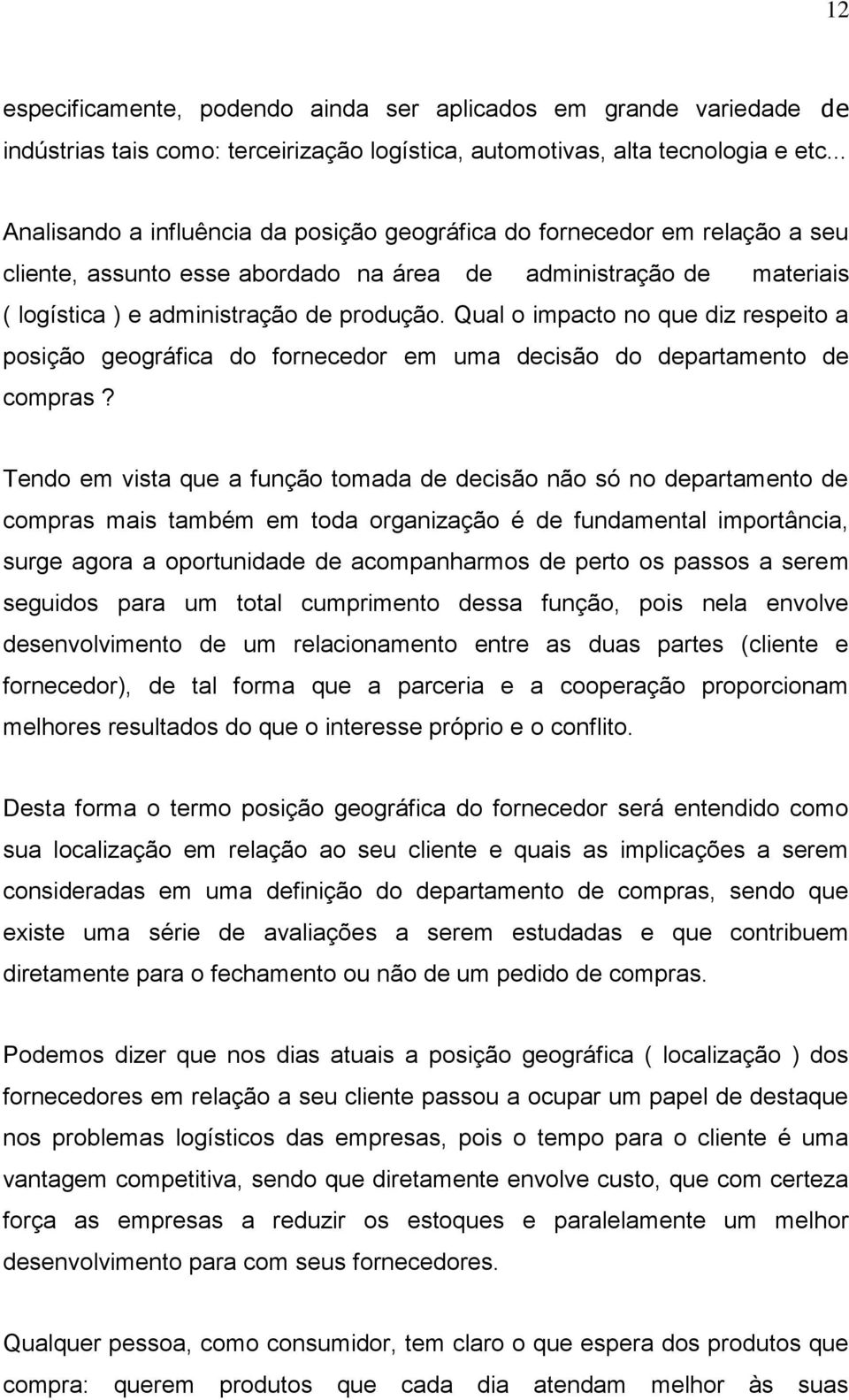 Qual o impacto no que diz respeito a posição geográfica do fornecedor em uma decisão do departamento de compras?