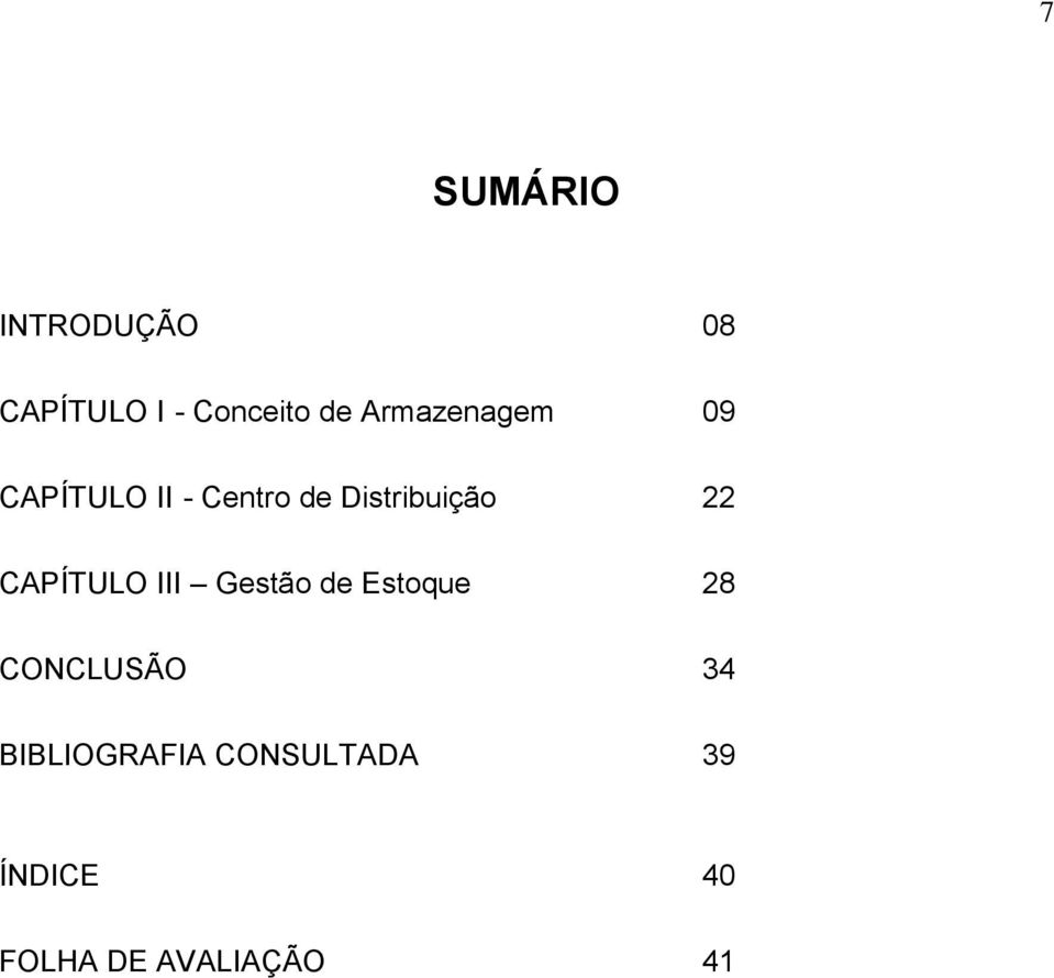 22 CAPÍTULO III Gestão de Estoque 28 CONCLUSÃO 34