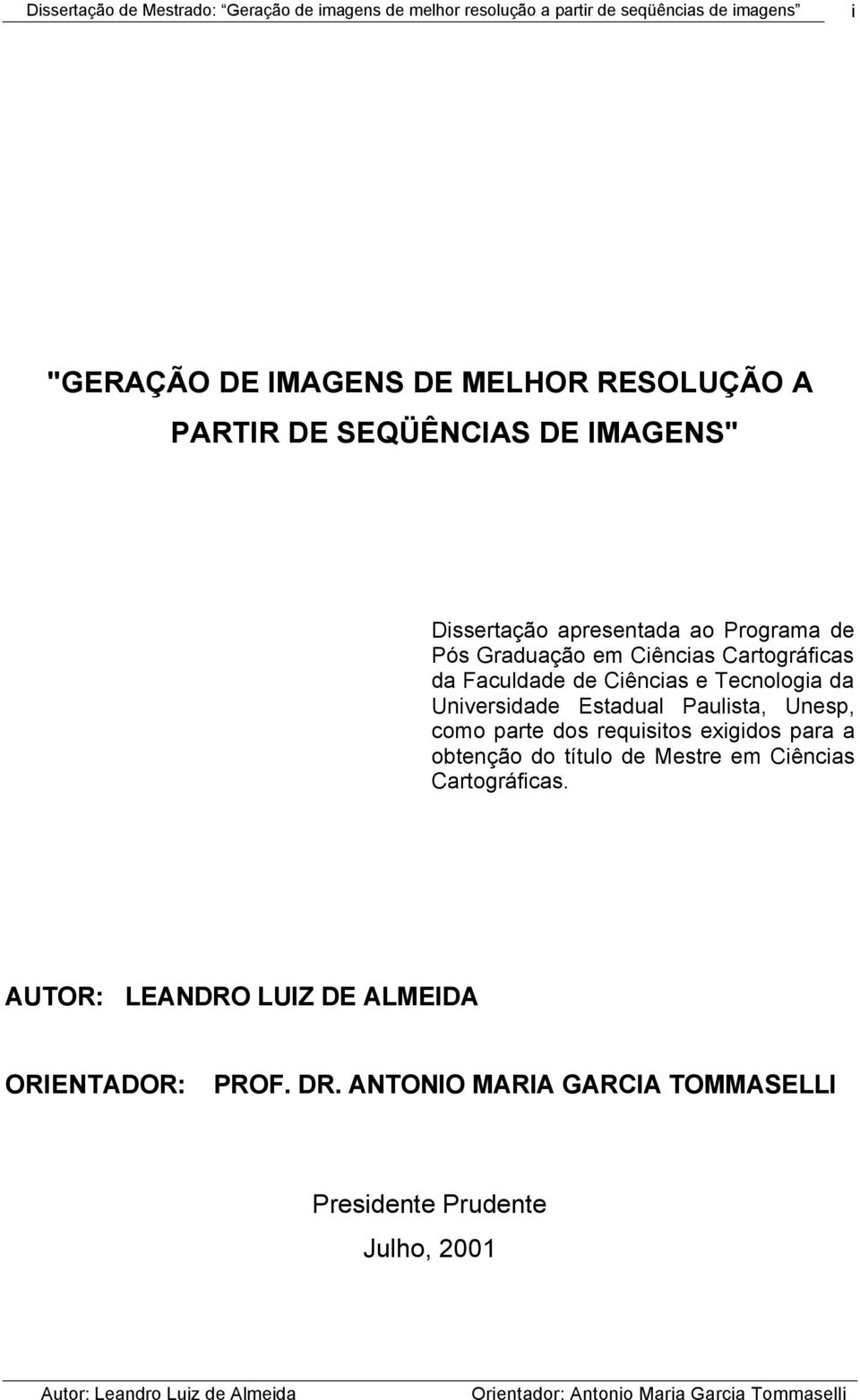 Paulista, Unesp, como parte dos requisitos exigidos para a obtenção do título de Mestre em Ciências