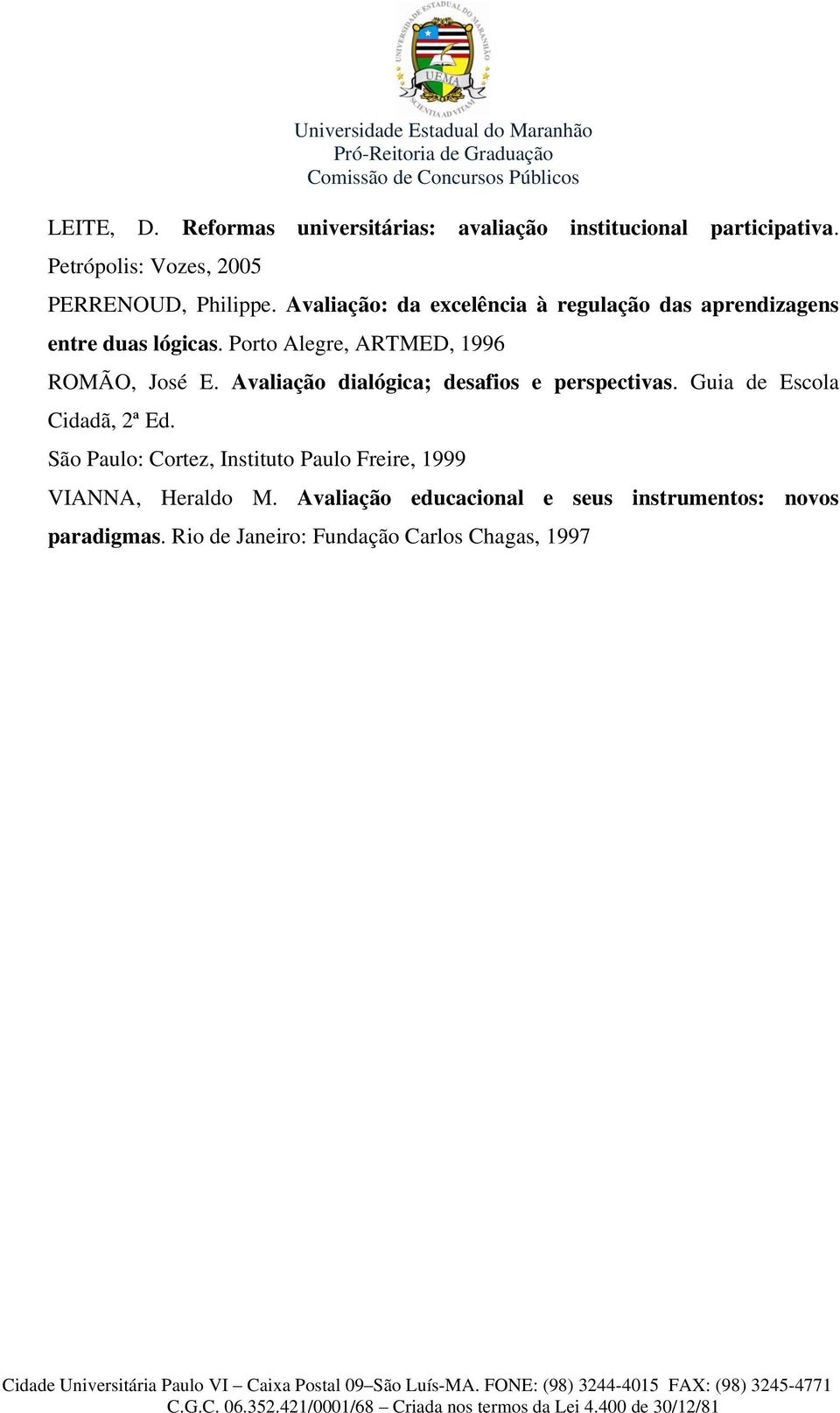 Avaliação dialógica; desafios e perspectivas. Guia de Escola Cidadã, 2ª Ed.