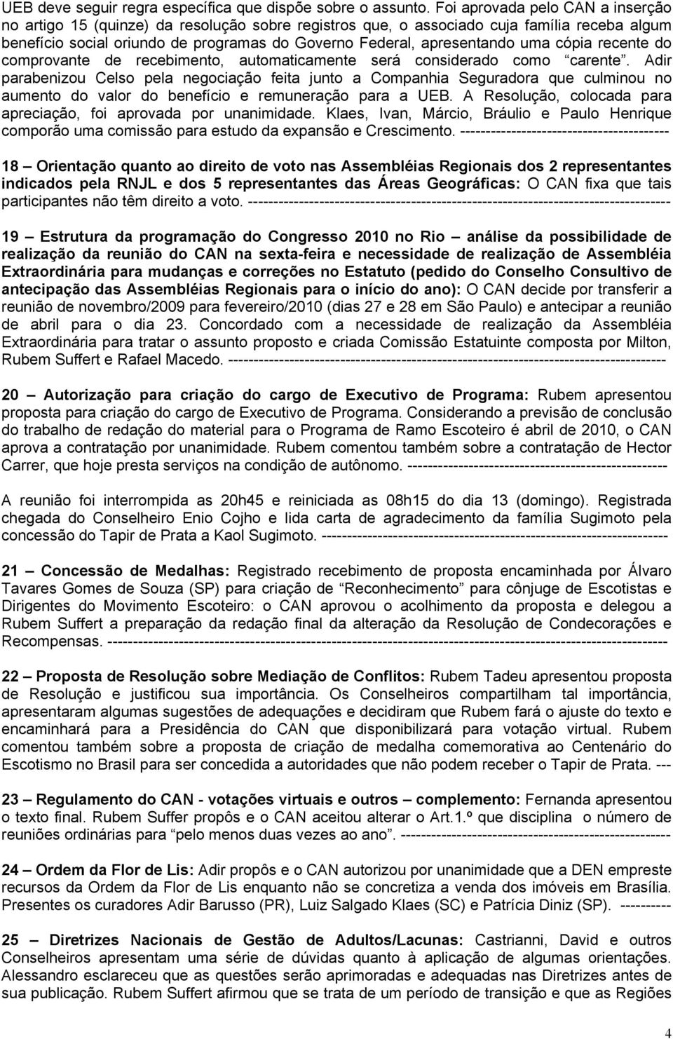 uma cópia recente do comprovante de recebimento, automaticamente será considerado como carente.