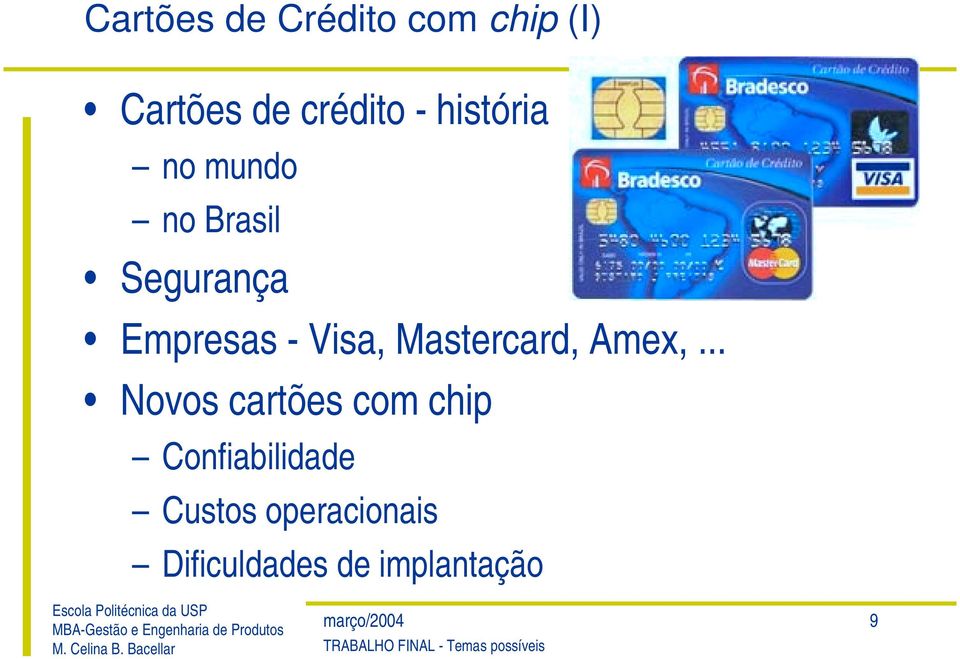 Mastercard, Amex,.