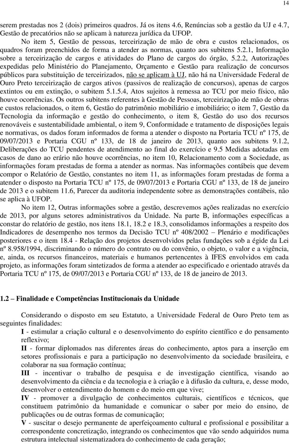 1, Informação sobre a terceirização de cargos e atividades do Plano de cargos do órgão, 5.2.