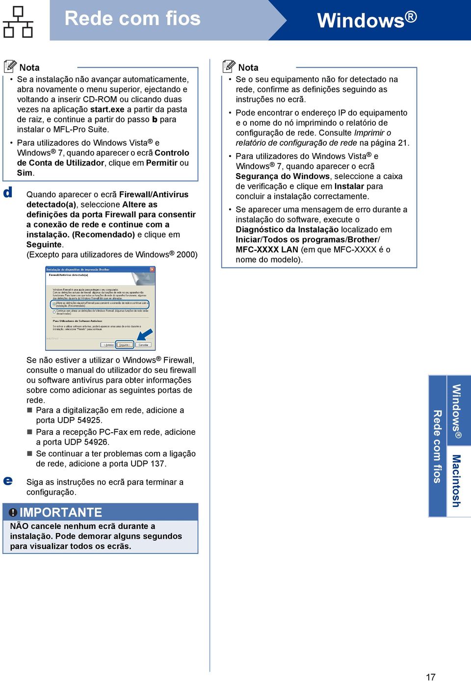 Quno preer o erã Firewll/Antivírus eteto(), seleione Altere s efinições port Firewll pr onsentir onexão e ree e ontinue om instlção. (Reomeno) e lique em Seguinte.