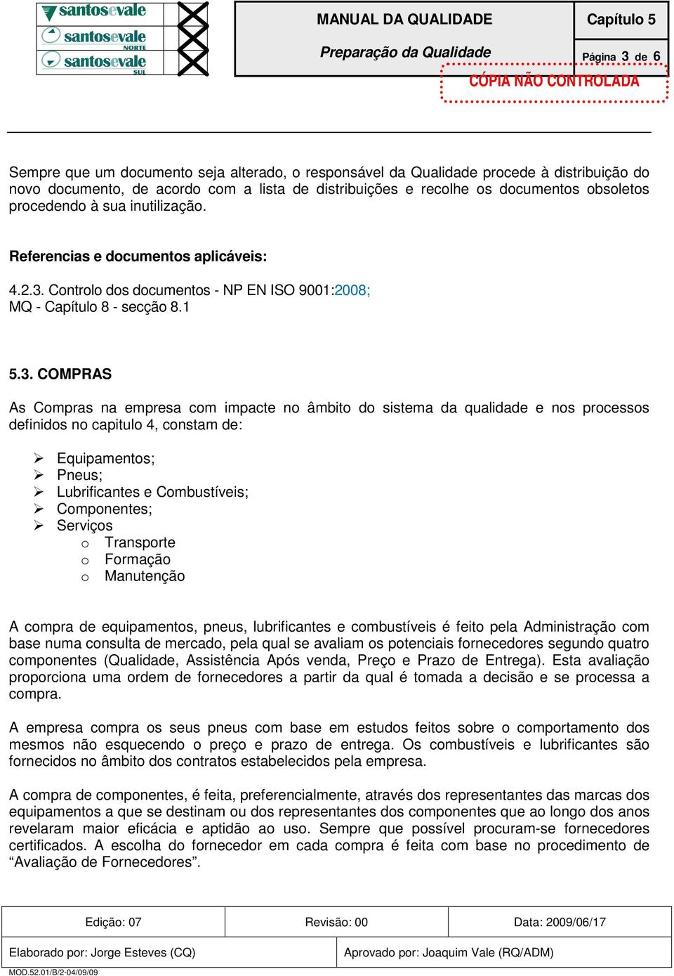 Controlo dos documentos - NP EN ISO 9001:2008; MQ - Capítulo 8 - secção 8.1 5.3.