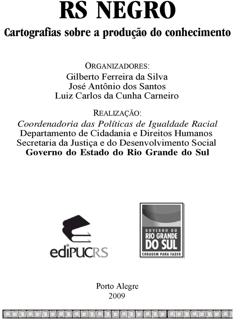 Políticas de Igualdade Racial Departamento de Cidadania e Direitos Humanos Secretaria da