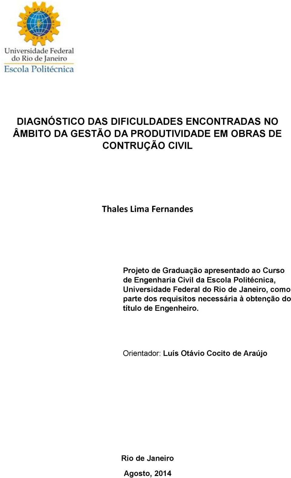 Civil da Escola Politécnica, Universidade Federal do Rio de Janeiro, como parte dos requisitos