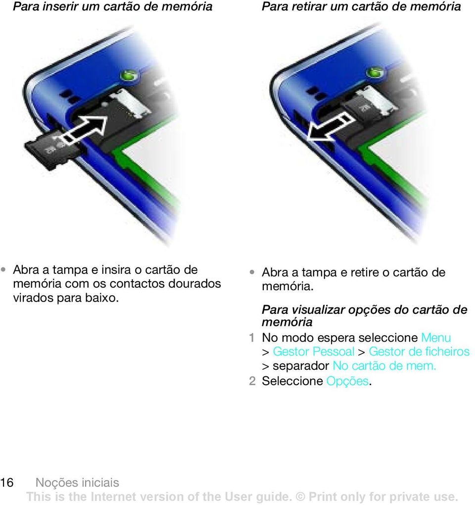 Abra a tampa e retire o cartão de memória.