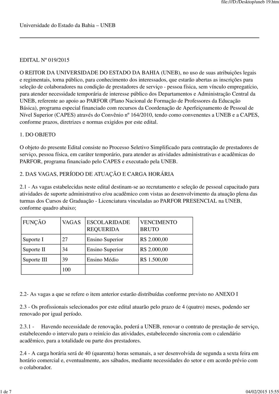 necessidade temporária de interesse público dos Departamentos e Administração Central da UNEB, referente ao apoio ao PARFOR (Plano Nacional de Formação de Professores da Educação Básica), programa