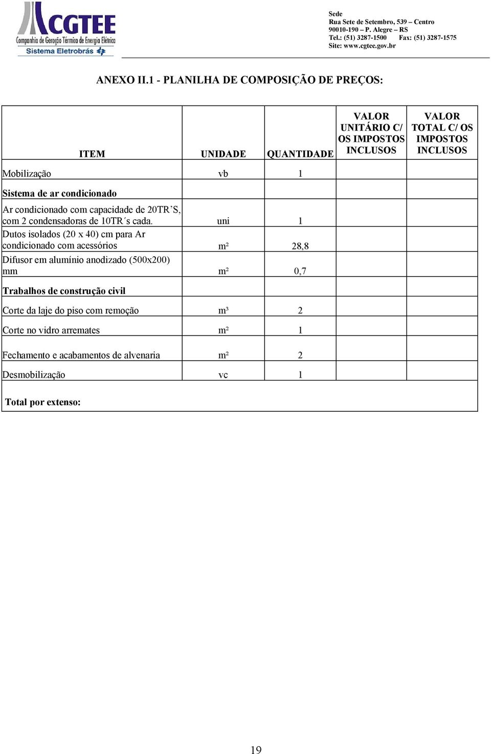 S, com 2 condensadoras de 10TR s cada.