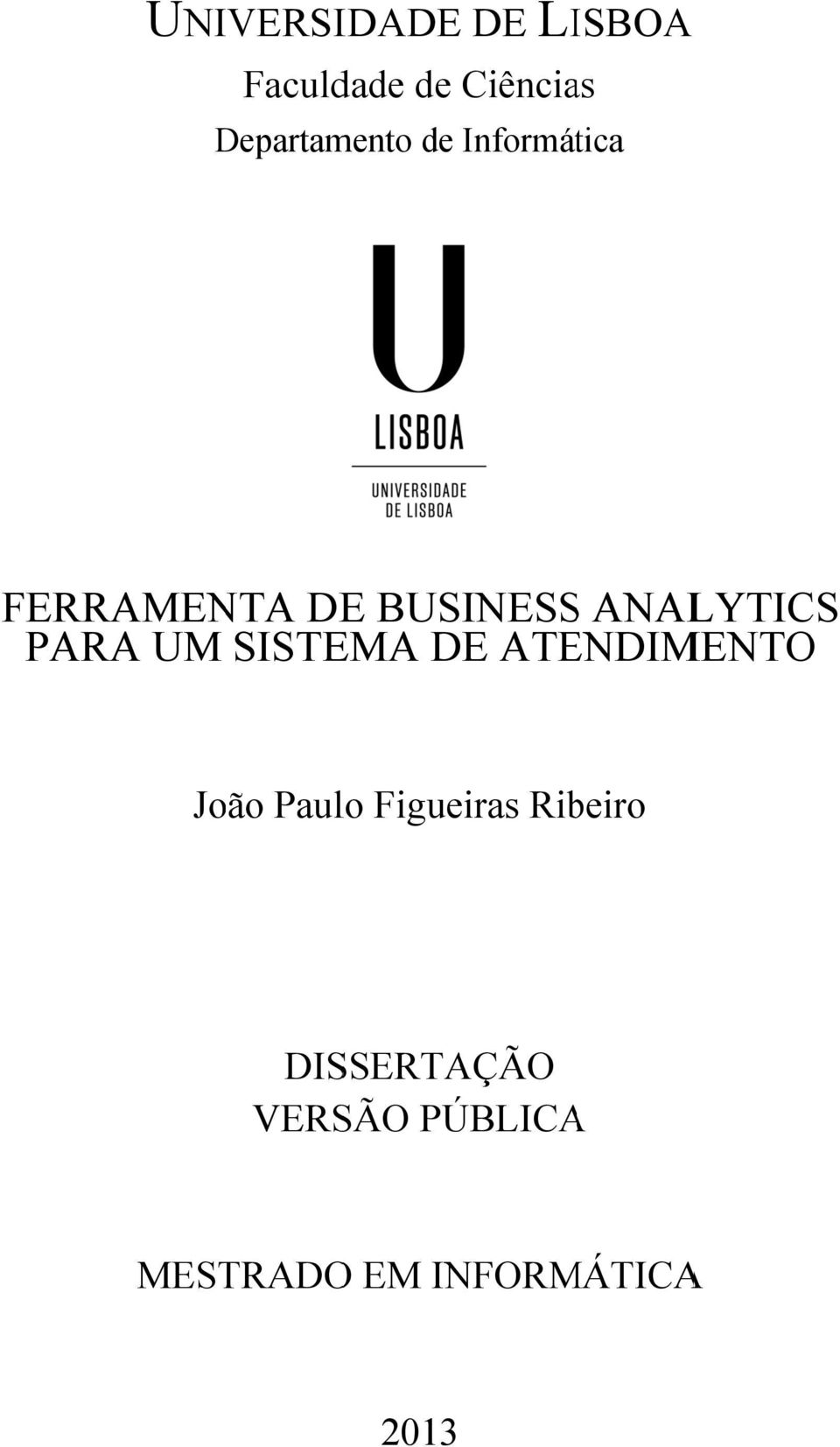 PARA UM SISTEMA DE ATENDIMENTO João Paulo Figueiras