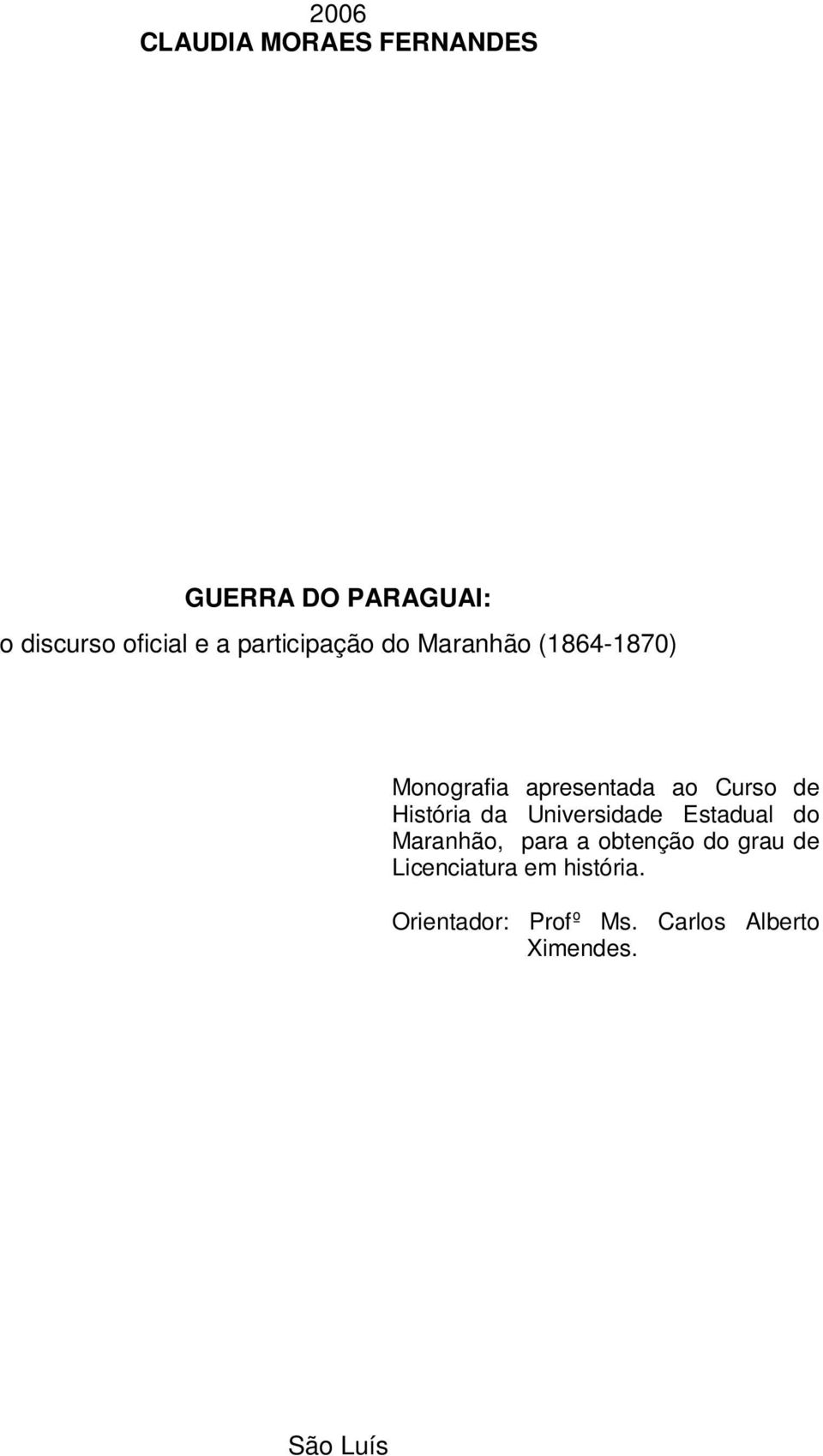 História da Universidade Estadual do Maranhão, para a obtenção do grau de
