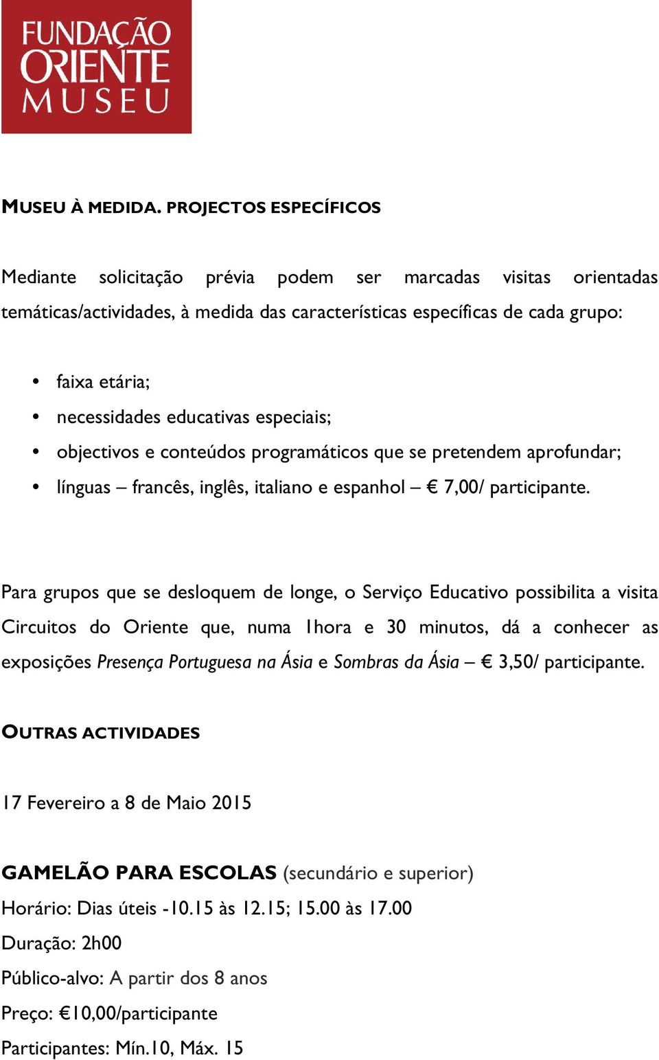 educativas especiais; objectivos e conteúdos programáticos que se pretendem aprofundar; línguas francês, inglês, italiano e espanhol 7,00/ participante.