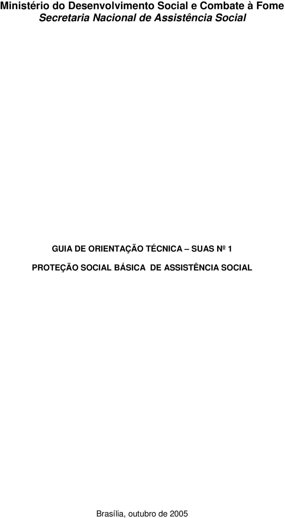 GUIA DE ORIENTAÇÃO TÉCNICA SUAS Nº 1 PROTEÇÃO