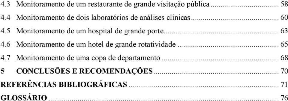 5 Monitoramento de um hospital de grande porte... 63 4.