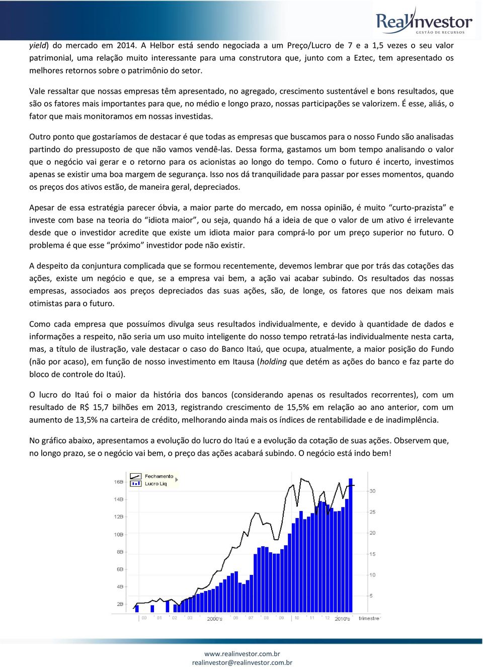 retornos sobre o patrimônio do setor.