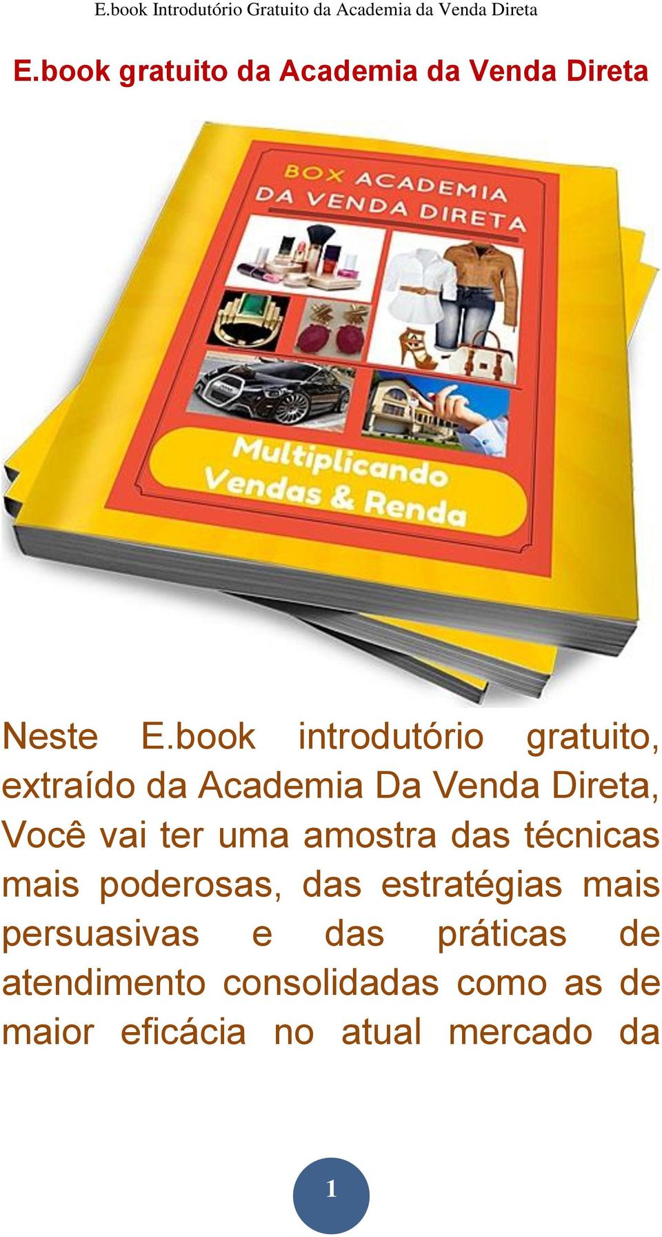 vai ter uma amostra das técnicas mais poderosas, das estratégias mais