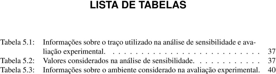 avaliação experimental........................... 37 Tabela 5.