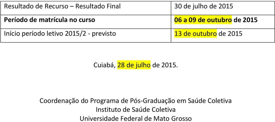 outubro de 2015 Cuiabá, 28 de julho de 2015.