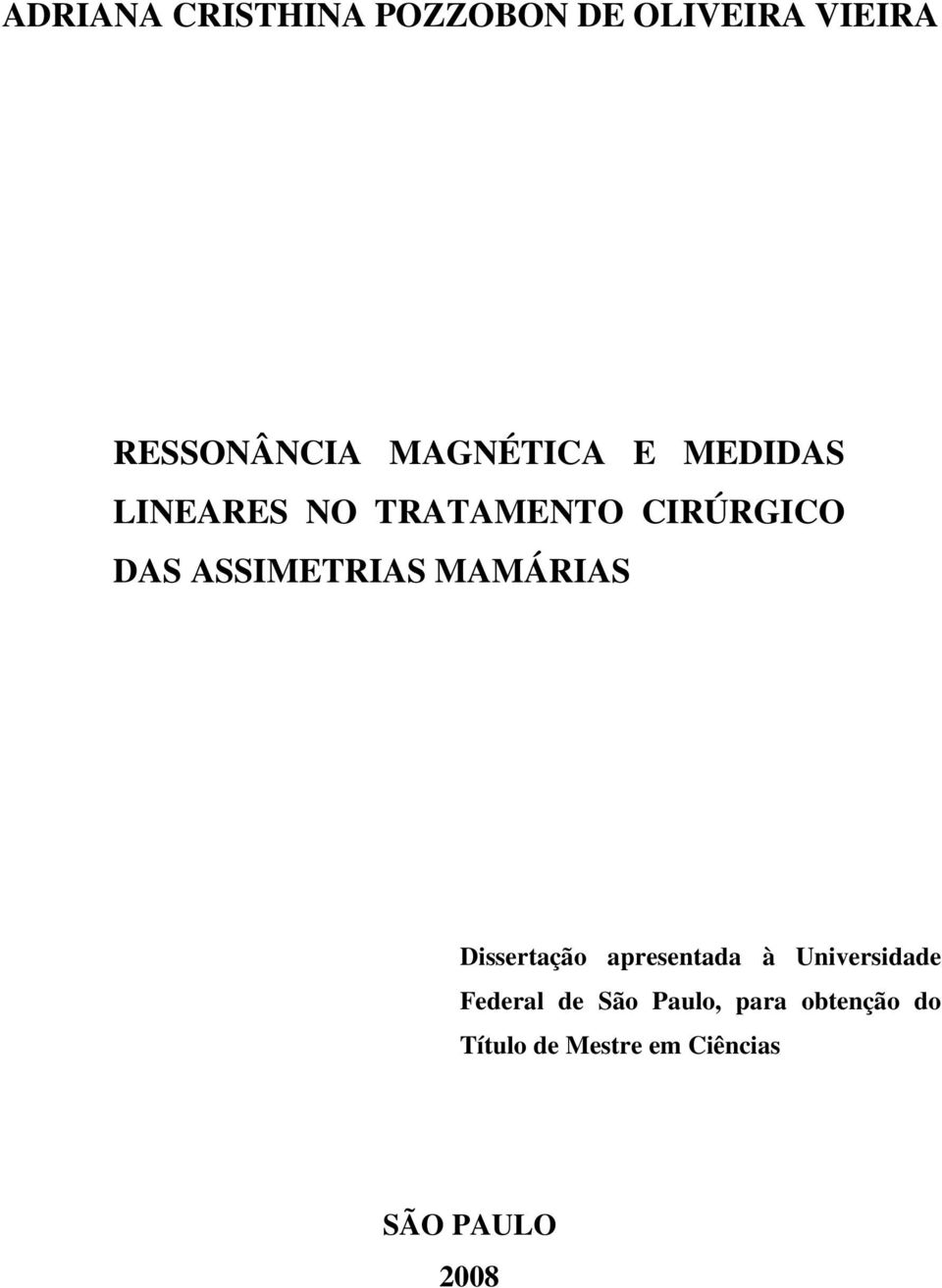 ASSIMETRIAS MAMÁRIAS Dissertação apresentada à Universidade