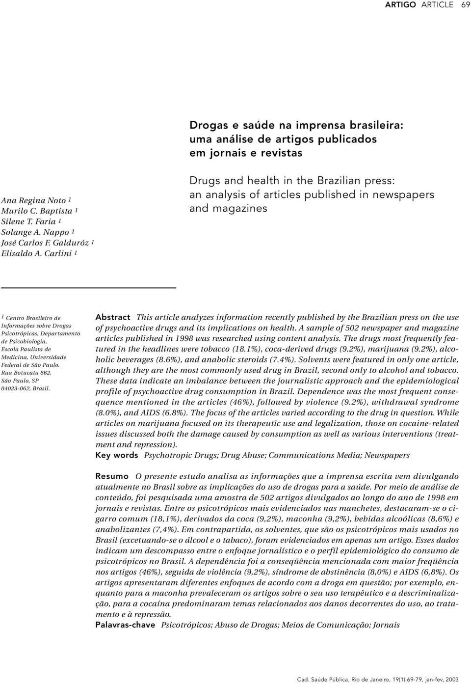 Carlini 1 Drugs and health in the Brazilian press: an analysis of articles published in newspapers and magazines 1 Centro Brasileiro de Informações sobre Drogas Psicotrópicas, Departamento de