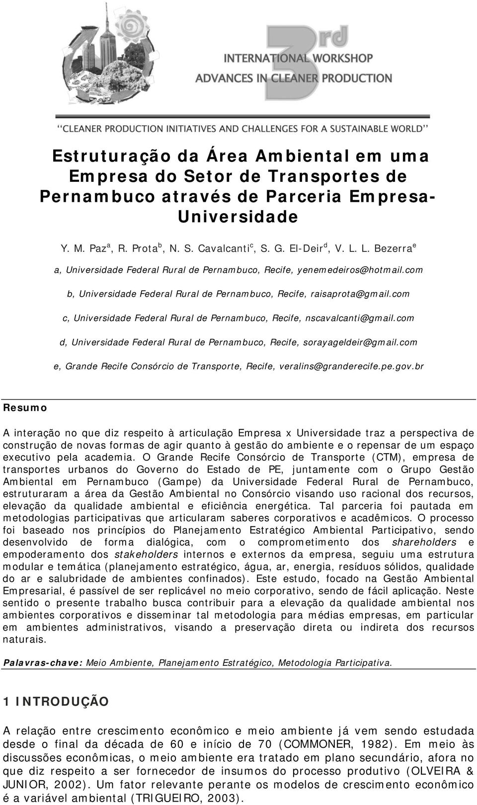 com c, Universidade Federal Rural de Pernambuco, Recife, nscavalcanti@gmail.com d, Universidade Federal Rural de Pernambuco, Recife, sorayageldeir@gmail.