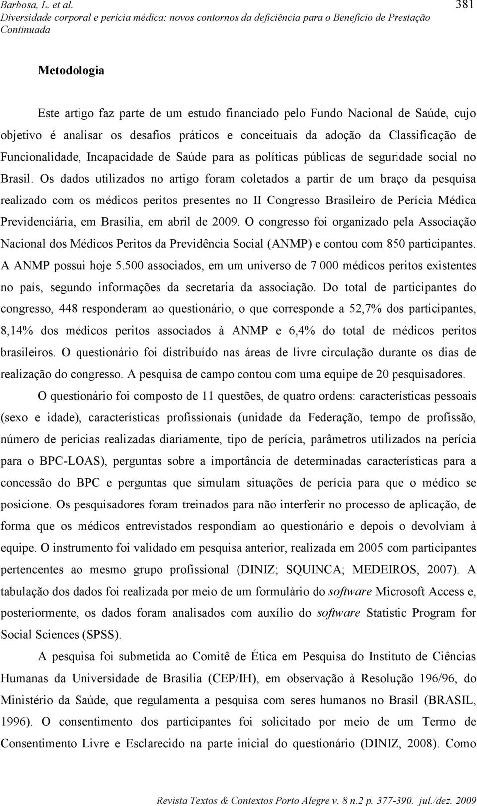 Incapacidade de Saúde para as políticas públicas de seguridade social no Brasil.