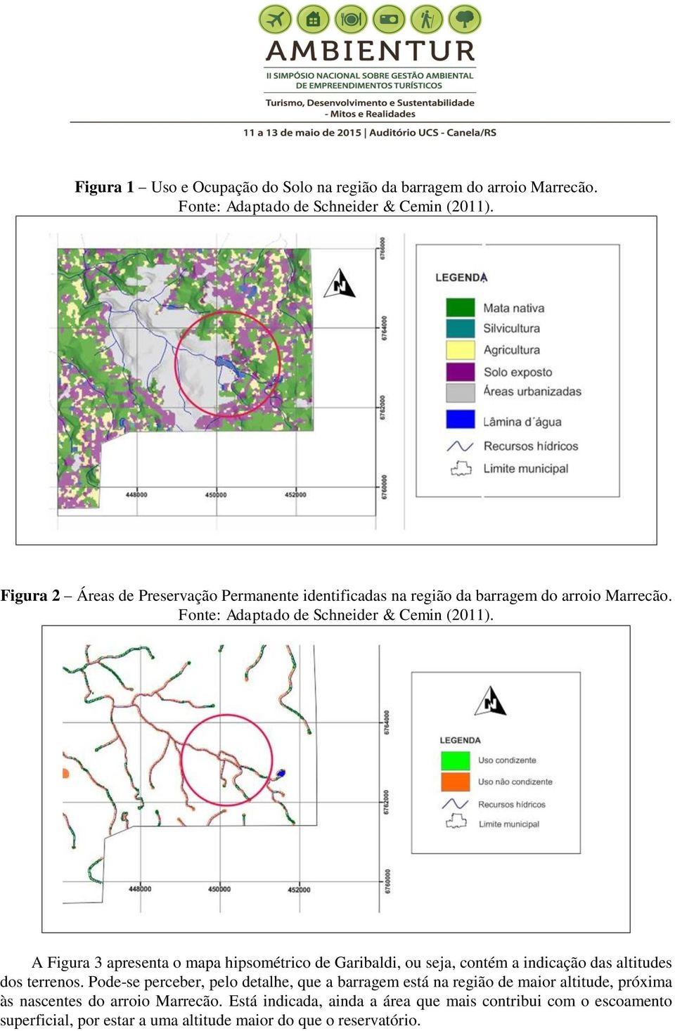 A Figura 3 apresenta o mapa hipsométrico de Garibaldi, ou seja, contém a indicação das altitudes dos terrenos.